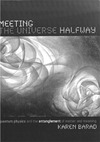 Barad K.  Meeting the Universe Halfway: Quantum Physics and the Entanglement of Matter and Meaning