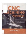 Overby A.  CNC Machining Handbook: Building, Programming, and Implementation