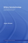 Altmann J.  Military Nanotechnology: New Technology and arms Control (Contemporary Security Studies)
