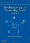 Gerardi M.  Troubleshooting the Sequencing Batch Reactor (Wastewater Microbiology)