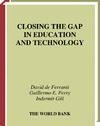Ferranti D., Perry G., Gill I.  Closing the Gap in Education and Technology (World Bank Latin American and Caribbean Studies)