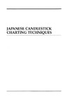 Nison S.  Japanese Candlestick Charting Techniques: A Contemporary Guide to the Ancient Investment Techniques of the Far East