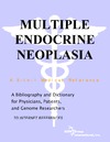 Parker P.  Multiple Endocrine Neoplasia - A Bibliography and Dictionary for Physicians, Patients, and Genome Researchers