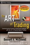 McDowell B.  The ART of Trading: Combining the Science of Technical Analysis with the Art of Reality-Based Trading