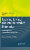 Passiante G.  Evolving Towards the Internetworked Enterprise: Technological and Organizational Perspectives