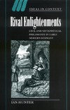 Hunter I.  Rival Enlightenments: Civil and Metaphysical Philosophy in Early Modern Germany