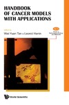 Tan W., Hanin L.  Handbook of cancer models with applications