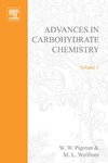 Pigman W., Wolfrom M.  Advances in Carbohydrate Chemistry, Volume 1