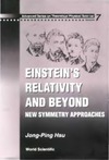 Hsu J.  Einstein's Relativity and Beyond: New Symmetry Approaches
