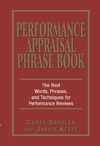 Sandler C., Keefe J.  Performance Appraisal Phrase Book: The Best Words, Phrases, and Techniques for Performance Reviews