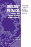 Axford J.  Glycobiology and Medicine: Proceedings of the 7th Jenner Glycobiology and Medicine Symposium (Advances in Experimental Medicine and Biology Vol 564)