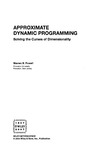 Powell W.  Approximate Dynamic Programming: Solving the Curses of Dimensionality