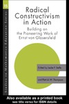 Steffe L., Thompson P.  Radical Constructivism in Action: Building on the Pioneering Work of Ernst von Glasersfeld (Studies in Mathematics Education Series)
