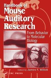 Willott J.  Handbook of Mouse Auditory Research: From Behavior to Molecular Biology