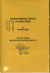 Clagett M.  Ancient Egyptian Science, A Source Book. Volume Three: Ancient Egyptian Mathematics (Memoirs of the American Philosophical Society)