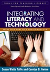 Taffe S., Gwinn C.  Integrating Literacy and Technology: Effective Practice for Grades K-6 (Tools for Teaching Literacy)