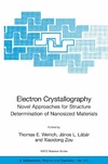 Weirich T., Labar J., Zou X.  Electron Crystallography: Novel Approaches for Structure Determination of Nanosized Materials (NATO Science Series II: Mathematics, Physics and Chemistry)