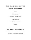 Hoffman P.  The Man Who Loved Only Numbers: The Story of Paul Erdos and the Search for Mathematical Truth