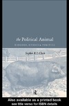 Clark S.  The Political Animal: Biology, Ethics and Politics