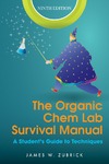 Zubrick J.  The Organic Chem Lab Survival Manual: A Student's Guide to Techniques