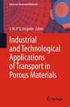 Neto S., Farias F., Delgado J.  Industrial and Technological Applications of Transport in Porous Materials