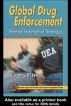 Lee G.  Global Drug Enforcement: Practical Investigative Techniques (Practical Aspects of Criminal & Forensic Investigation)