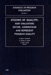 Benson A., Hinn D., Lloyd C.  Visions of Quality: How Evaluators Define, Understand, and Represent Program Quality (Advances in Program Evaluation, Volume 7)