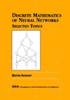 Anthony M.  Discrete Mathematics of Neural Networks: Selected Topics (Monographs on Discrete Mathematics and Applications)