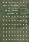 Galis A., Denazis S., Brou C.  Programmable Networks for IP Service Deployment