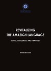 Ahmed Boukous  Revitalizing the Amazigh Language Stakes, Challenges, and Strategies