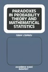 Szekely G.  Paradoxes in Probability Theory and Mathematical Statistics (Mathematics and its Applications)