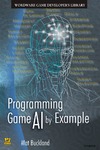 Buckland M.  Programming Game AI by Example