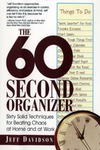 Davidson J.  60-Second Organizer: Sixty Solid Techniques for Beating Chaos at Home and at Work