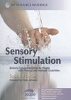 Fowler S.  Sensory Stimulation: Sensory-Focused Activities for People With Physical And Multiple Disabilities (JKP Resource Materials)