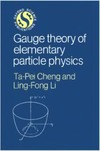Cheng T.-P., Li L.-F.  Gauge Theory of Elementary Particle Physics