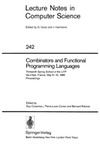 Cousineau G., Curien P., Robinet B.  Combinators and Functional Programming Languages, 13 school LITP, 1985