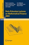 Carmona R., Kohatsu-Higa A., Lasry J.  Paris-Princeton Lectures on Mathematical Finance 2004 (Lecture Notes in Mathematics)
