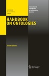 Staab S., Studer R.  Handbook on Ontologies, Second edition (International Handbooks on Information Systems)