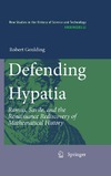 Goulding R.  Defending Hypatia: Ramus, Savile, and the Renaissance Rediscovery of Mathematical History (Archimedes)