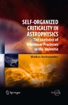 Aschwanden M.  Self-Organized Criticality in Astrophysics: The Statistics of Nonlinear Processes in the Universe