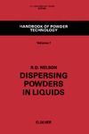 Nelson R.  Dispersing Powders in Liquids. Volume 7