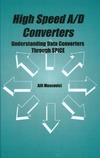 Moscovici A.  High Speed A D Converters - Understanding Data Converters Through SPICE (The Kluwer International Series in Engineering and Computer Science, Volume 601)