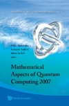 Nakahara M., Rahimi R., SaiToh A.  Mathematical Aspects Of Quantum Computing 2007
