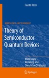 Rossi F.  Theory of Semiconductor Quantum Devices: Microscopic Modeling and Simulation Strategies
