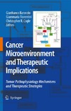 Baronzio G., Fiorentini G., Cogle C.  Cancer Microenvironment and Therapeutic Implications: Tumor Pathophysiology Mechanisms and Therapeutic Strategies