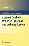 Yagi A.  Abstract Parabolic Evolution Equations and their Applications