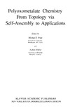 Pope M.T., M&#252;ller A.  Polyoxometalate Chemistry From Topology via Self-Assembly to Applications