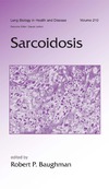Baughman R.  Lung Biology in Health & Disease Volume 210 Sarcoidosis