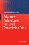 Migliavacca G.  Advanced Technologies for Future Transmission Grids
