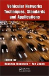 Moustafa H., Zhang Y.  Vehicular Networks: Techniques, Standards, and Applications